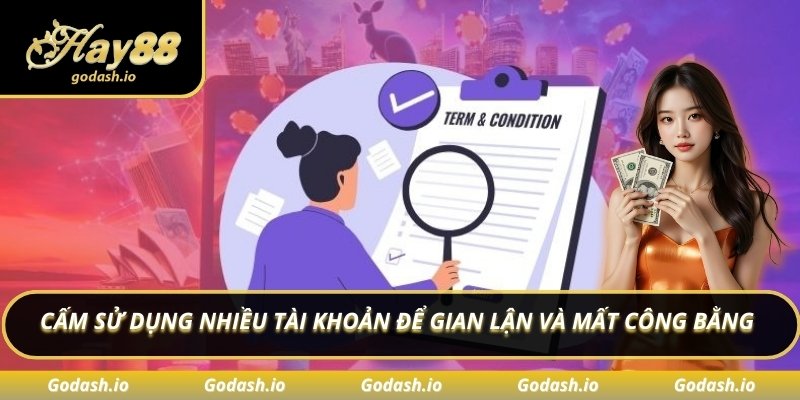 Cấm sử dụng nhiều tài khoản để gian lận và mất công bằng