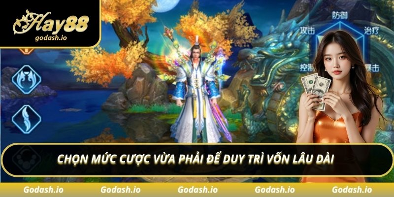 Chọn mức cược vừa phải để duy trì vốn lâu dài