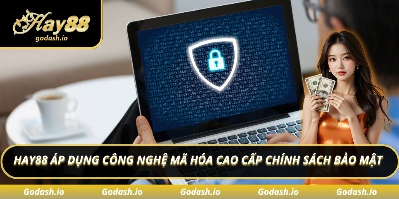 Hay88 áp dụng công nghệ mã hóa cao cấp chính sách bảo mật